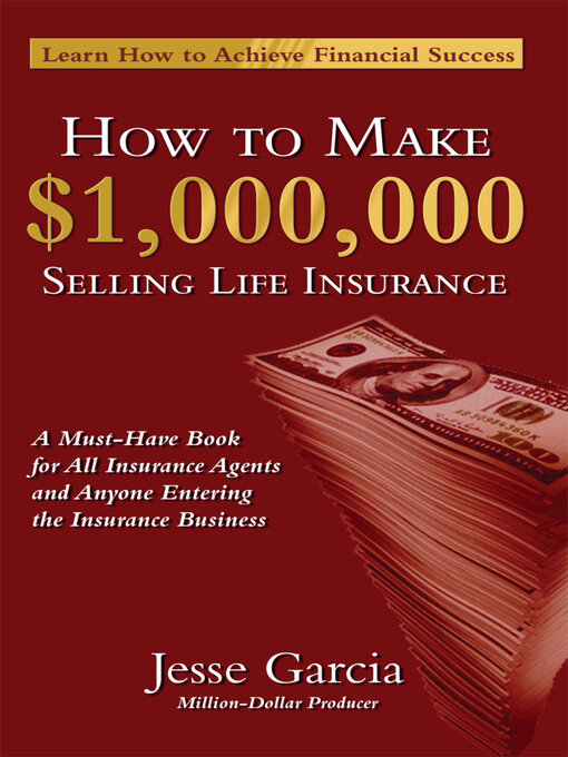 Cover image for How to Make a Million Dollars Selling Life Insurance: How to Achieve Financial Success